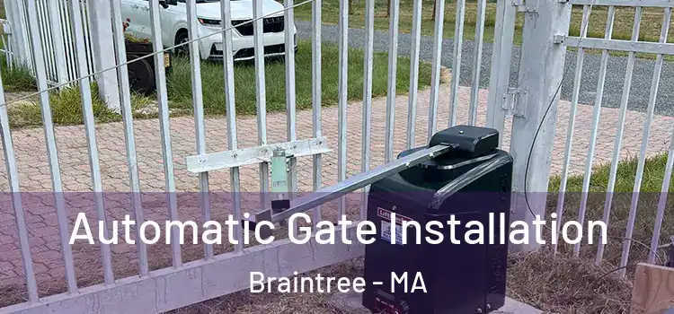  Automatic Gate Installation Braintree - MA