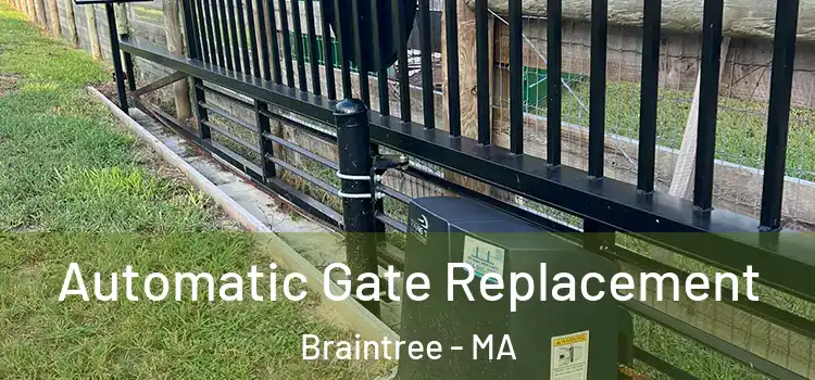  Automatic Gate Replacement Braintree - MA