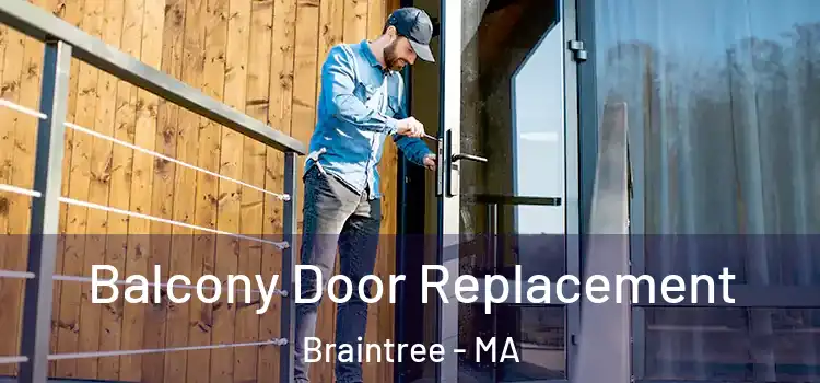  Balcony Door Replacement Braintree - MA