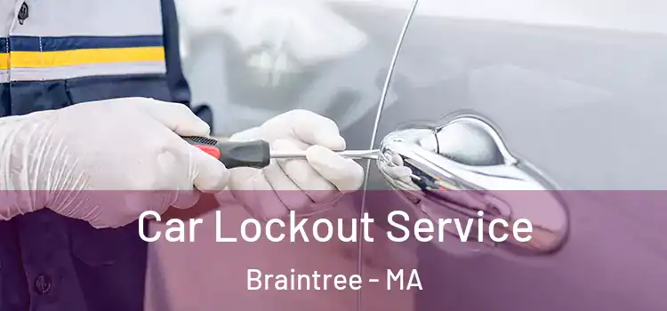 Car Lockout Service Braintree - MA