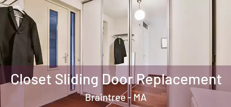  Closet Sliding Door Replacement Braintree - MA