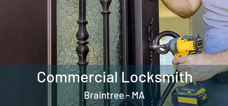  Commercial Locksmith Braintree - MA