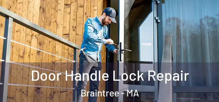  Door Handle Lock Repair Braintree - MA