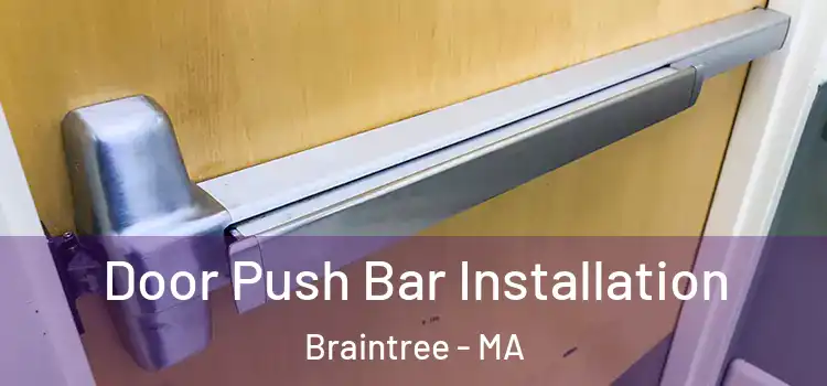 Door Push Bar Installation Braintree - MA