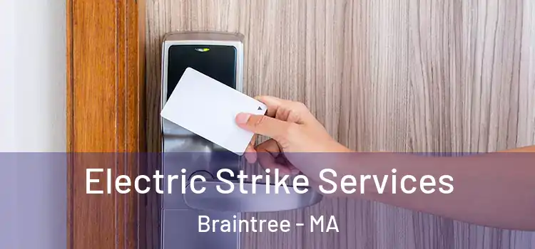  Electric Strike Services Braintree - MA