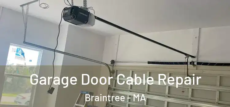  Garage Door Cable Repair Braintree - MA