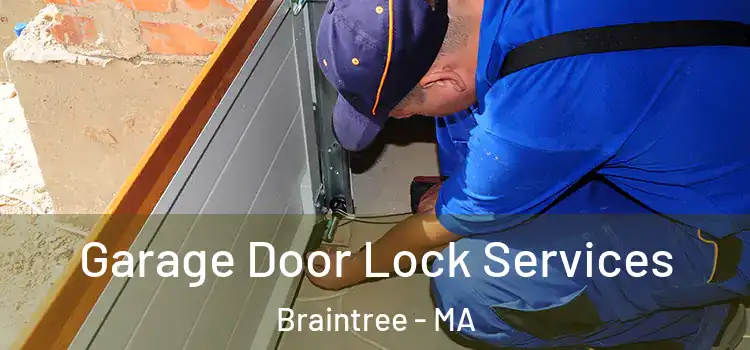  Garage Door Lock Services Braintree - MA