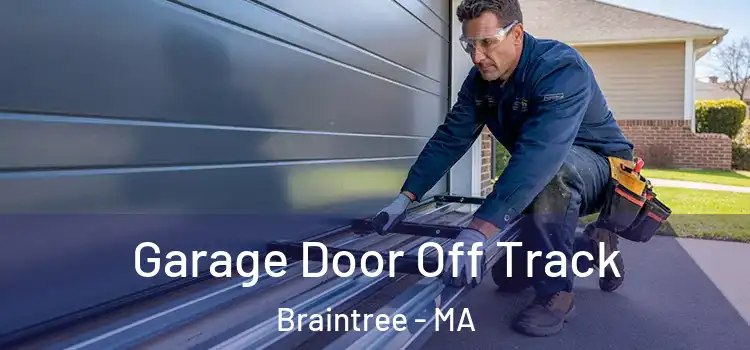  Garage Door Off Track Braintree - MA