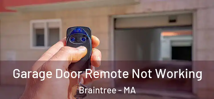  Garage Door Remote Not Working Braintree - MA