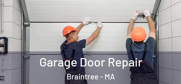  Garage Door Repair Braintree - MA