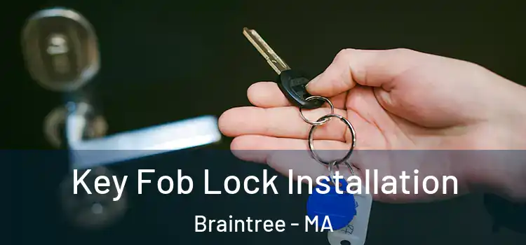  Key Fob Lock Installation Braintree - MA