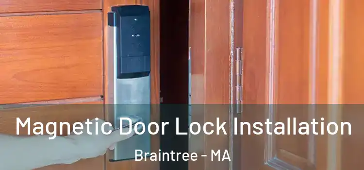 Magnetic Door Lock Installation Braintree - MA
