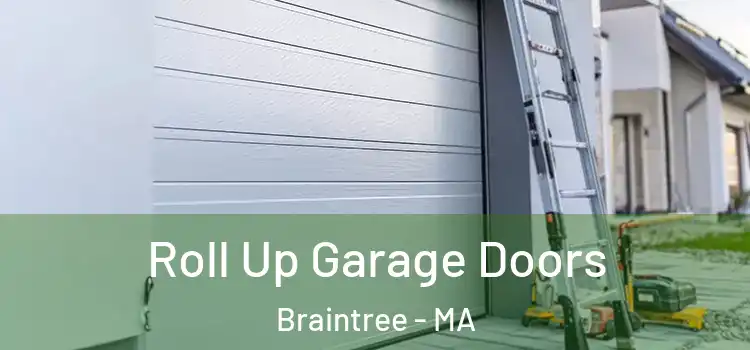  Roll Up Garage Doors Braintree - MA