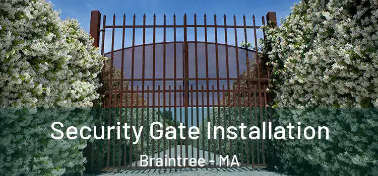  Security Gate Installation Braintree - MA