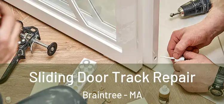Sliding Door Track Repair Braintree - MA